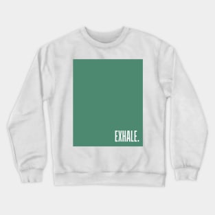 Green Exhale Crewneck Sweatshirt